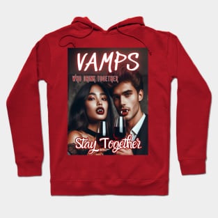 Vamps Who Drink Together, Stay Together v1 Hoodie